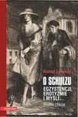 O Schulzu Egzystencji, erotyzmie i myśli Repliki i fikcje - Konrad Ludwicki