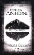 Legendy Archeonu Stalowa burza - Thomas Arnold