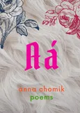 Aá. poems - Anna Chomik