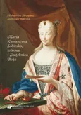 Maria Klementyna Sobieska, królowa i Służebnica Boża - Aleksandra Skrzypietz