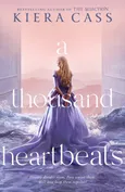 A thousand heartbeats - Kiera Cass