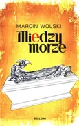 Międzymorze - Marcin Wolski