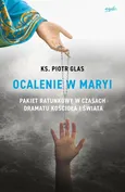 Ocalenie w Maryi - Piotr Glas