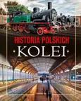 Historia polskich kolei - Outlet - Adam Dylewski