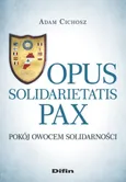 Opus solidarietatis Pax - Adam Cichosz