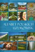 Alfabet polskich uzdrowisk - Zbigniew Franczukowski