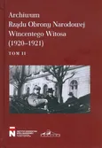 Archiwum Obrony Narodowej Wincentego Witosa 1920-1921 Tom 2 - Drozdowski Marian Marek
