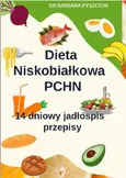 Dieta Niskobiałkowa w PChN – 14-dniowy jadłospis, przepisy - Barbara Pyszczuk
