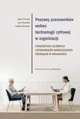 Postawy pracowników wobec technologii cyfrowej w organizacji - Aneta Pieczka