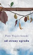 Od strony ogrodu - Piotr Wojciechowski