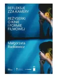 Refleksje zza kamery / Muzeum Sztuki Nowoczesnej w Warszawie - Małgorzata Radkiewicz