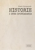 Historie i inne opowiadania / Fundacja Instytut Kultury Popularnej - Wiktor Woroszylski