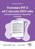 Formularz PIT-2 od 1 stycznia 2023 r. - instrukcja wypełniania, odpowiedzi na pytania - Sławomir Liżewski
