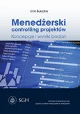 MENEDŻERSKI CONTROLLING PROJEKTÓW Koncepcje i wyniki badań - Emil Bukłaha