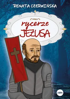 Rycerze Jezusa - Renata Czerwińska