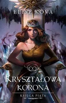 Kryształowa korona - Elise Kova