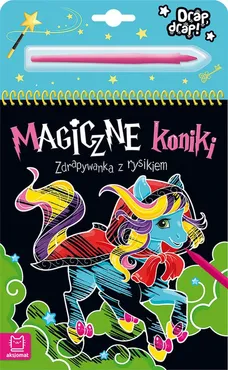 Magiczne koniki Zdrapywanka z rysikiem - Anna Podgórska