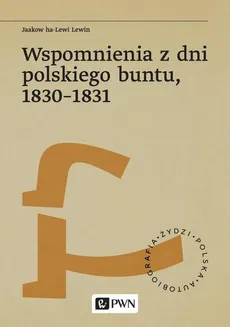 Wspomnienia z dni polskiego buntu, 1830-1831 - Jaakow Ha-Lewi Lewin