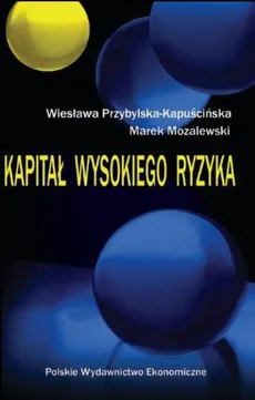 Kapitał wysokiego ryzyka - Marek Mozalewski, Wiesława Przybylska-Kapuścińsk