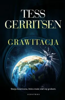 GRAWITACJA - Tess Gerritsen