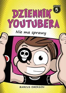 Dziennik Youtubera. Nie ma sprawy (t.5) - Marcus Emerson