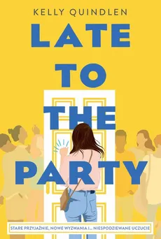 Late to the Party - Kelly Quindlen