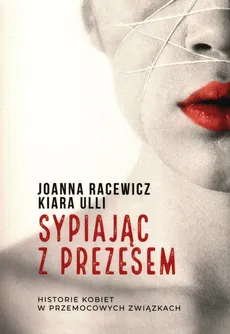 Sypiając z prezesem - Joanna Racewicz, Kiara Ulli