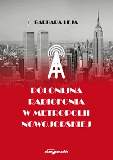 Polonijna radiofonia w metropolii nowojorskiej - Barbara Leja
