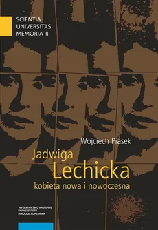 Jadwiga Lechicka kobieta nowa i nowoczesna - Wojciech Piasek