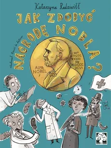 Jak zdobyć Nagrodę Nobla? - Katarzyna Radziwiłł