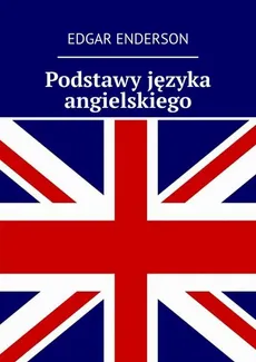 Podstawy języka angielskiego - Edgar Enderson