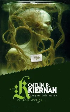 Domy na dnie morza - Kiernan Caitlin R.
