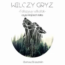 Wilczy Gryz - Fałszywy Wilkołak - Bartosz Brzeziński