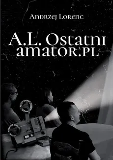 A.L. Ostatni amator.pl - Andrzej Lorenc