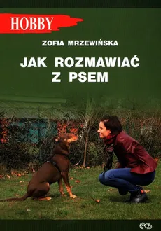 Jak rozmawiać z psem - Zofia Mrzewińska