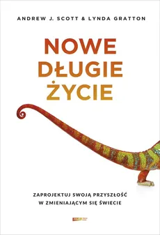 Nowe długie życie - Lynda Gratton, Scott Andrew J.