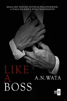 Like A Boss - A.N. Wata
