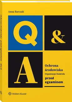 Ochrona środowiska Organizacja i kontrola Przed egzaminem - Anna Barczak