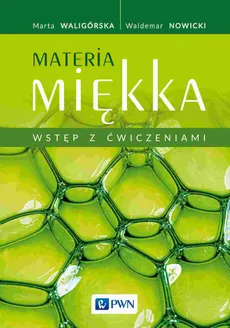 Materia miękka Wstęp z ćwiczeniami - Marta Waligórska, Waldemar Nowicki