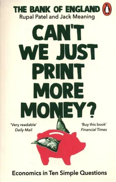 Can’t We Just Print More Money? - Jack Meaning, Rupal Patel