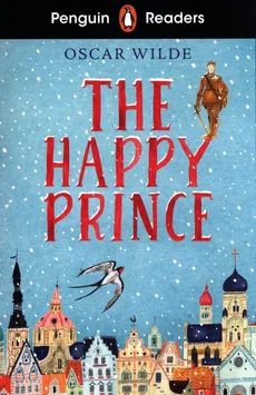 Penguin Readers Starter Level: The Happy Prince (ELT Graded Reader) - Oscar Wilde