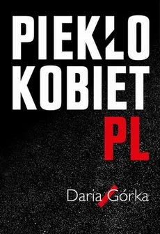 Piekło kobiet PL - Daria Górka