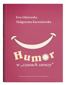 Humor w czasach zarazy - Ewa Głażewska, Małgorzata Karwatowska