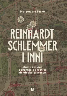 Reinhardt, Schlemmer i inni - Małgorzata Leyko