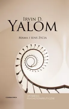 Mama i sens życia - Irvin D. Yalom