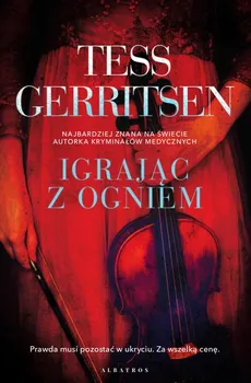 IGRAJĄC Z OGNIEM - Tess Gerritsen