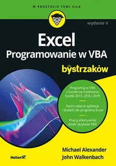 Excel Programowanie w VBA dla bystrzaków - Michael Alexander, John Walkenbach