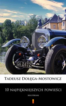 10 najpiękniejszych powieści - Tadeusz Dołęga-Mostowicz