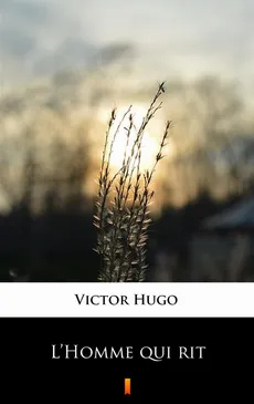 L’Homme qui rit - Victor Hugo