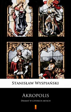 Akropolis - Stanisław Wyspiański